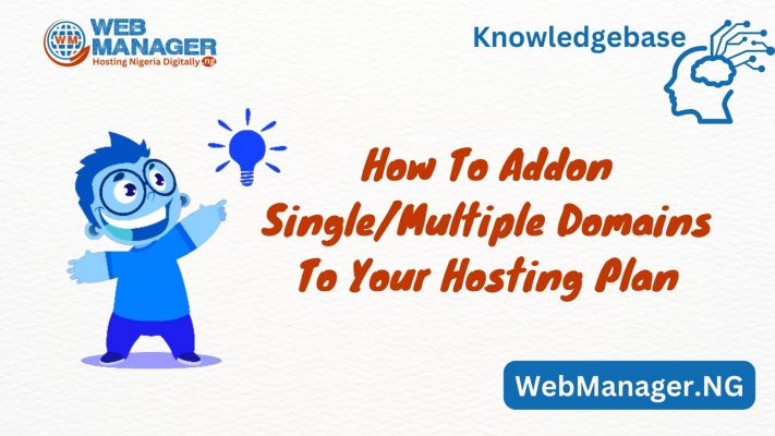 How To Addon Single or Multiple Domains To Your Hosting Plan